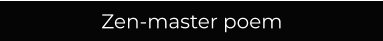 Zen-master poem