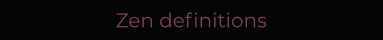 Zen definitions