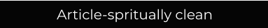 Article-spritually clean